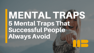 5 Mental Traps That Will Derail Your Career Development