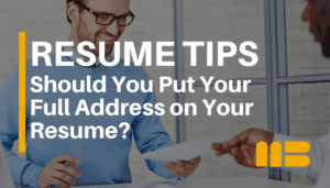 Should You Put Your Address on Your Resume?
