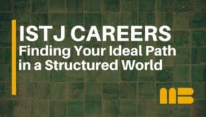 ISTJ Careers: Finding Your Ideal Path in a Structured World