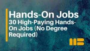 30 Hands On Jobs & Careers That Pay Well (No Degree Required)