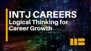 INTJ Careers: Logical Thinking for Career Growth