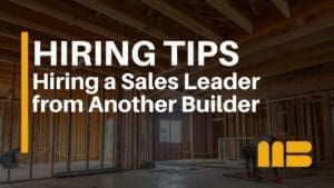 Challenges Hiring a Sales Leader from Another Home Builder