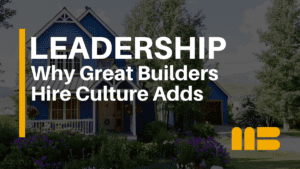 Why Great Builders Hire Culture Adds
