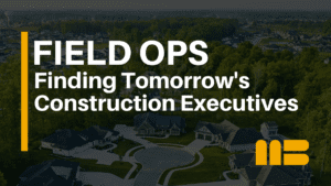 Building the Next Generation of Construction Talent